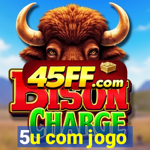 5u com jogo